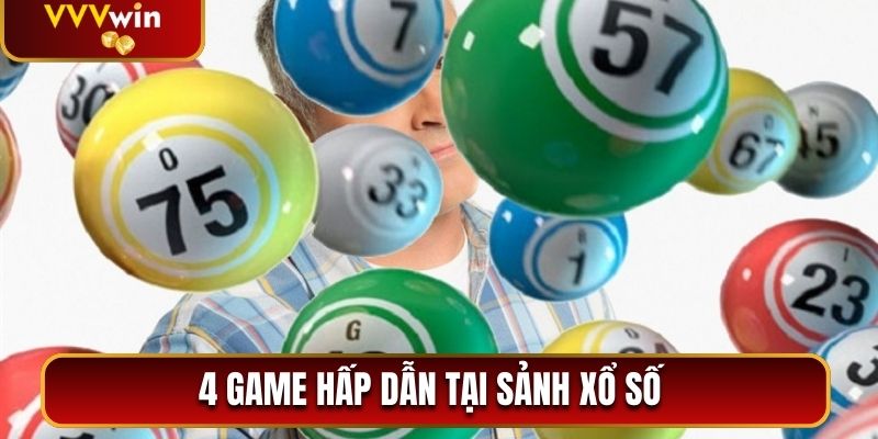 4 game hấp dẫn tại sảnh xổ số